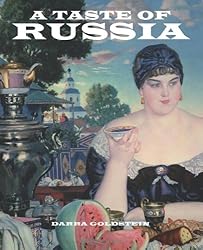 A Taste of Russia: A Cookbook of Russian Hospitality