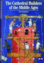 The Cathedral Builders of the Middle Ages (New Horizons)