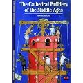 The Cathedral Builders of the Middle Ages (New Horizons)