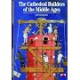 The Cathedral Builders of the Middle Ages (New Horizons)