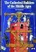 The Cathedral Builders of the Middle Ages (New Horizons)