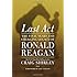 Last Act: The Final Years and Emerging Legacy of Ronald Reagan