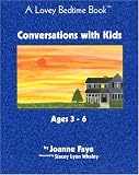 Conversations with Kids Ages 3 to 6 (Lovey Bedtime Book) (Lovey Bedtime Book)