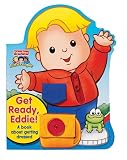Get Ready, Eddie! A Book About Getting Dressed (Fisher Price Little People)