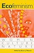 Ecofeminism: Women, Culture, Nature
