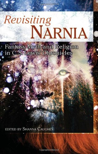 Revisiting Narnia: Fantasy, Myth And Religion in C. S. Lewis' Chronicles (Smart Pop series)
