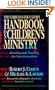 The Christian Educator's Handbook on Children's Ministry: Reaching and Teaching the Next Generation