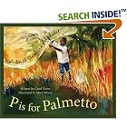 P Is For Palmetto: A South Carolina Alphabet Edition 1. (Discover America State By State. Alphabet... by  Carol Crane
