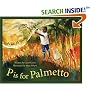 P Is For Palmetto: A South Carolina Alphabet Edition 1. (Discover America State By State. Alphabet Series)
