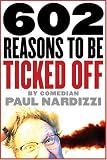 602 Reasons to Be Ticked Off