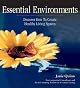 Essential Environments: Discover How to Create Healthy Living Spaces (Essential Living series)