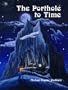 The Porthole To Time (Porthole to time series)