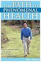 The Path to Phenomenal Health