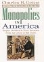 Monopolies in America : Empire Builders and Their Enemies from Jay Gould to Bill Gates Monopolies in America : Empire Builders and Their Enemies from Jay Gould to Bill Gates