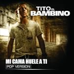Mi Cama Huele A Ti - Tito El Bambino