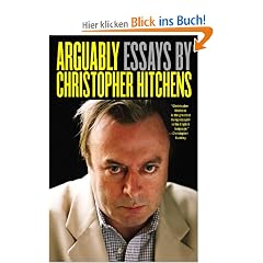 Arguably: Essays by Christopher Hitchens: Selected Essays