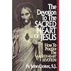 The Devotion to the Sacred Heart of Jesus: How to Practice the Sacred Heart Devotion