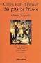 Contes, r�cits et l�gendes des pays de France : Paris - Ile de France, Val de Loire, Berry - Sologne, Limousin