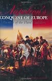 Napoleons Conquest of Europe: The War of the Third Coalition (Studies in Military History and International Affairs)
