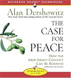 The Case for Peace: How the Arab-Israeli Conflict Can be Resolved