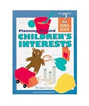 Planning Around Children's Interests: Teacher's Idea Book 2 (High/Scope Teacher's Idea Books)