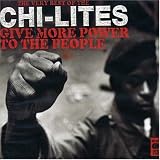 Give More Power to the People: the Best of the Chi-Lites