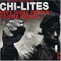 Give More Power to the People: the Best of the Chi-Lites
