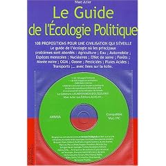LE guide de l'�cologie politique : 108 propositions pour une civilisation qui s'�veille (1 CD-Rom)