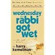 Wednesday the Rabbi Got Wet by Harry Kemelman