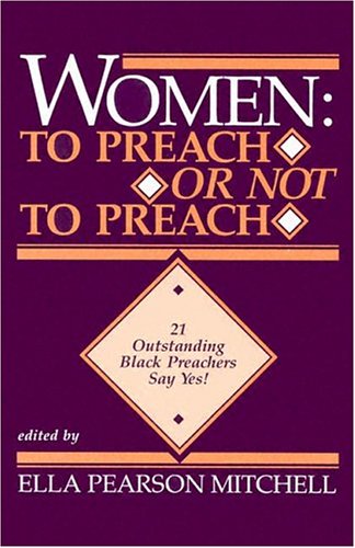 Women: To Preach or Not to Preach : 21 Outstanding Black Preachers Say Yes under Feminist in The Books Store