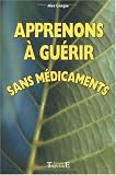 Apprenons � gu�rir sans m�dicaments