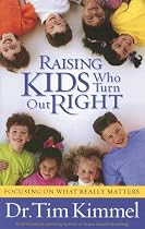 Raising Kids Who Turn Out Right