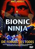 Bionic Ninja - Formel des Todes - Mike Abott