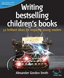 Writing Bestselling Children`s Books: 52 Brilliant Ideas for Inspiring Young Readers (52 Brilliant Ideas)