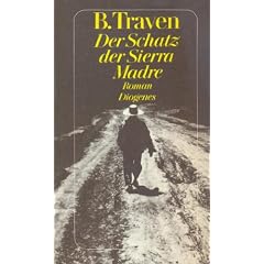 Der Schatz der Sierra Madre. Roman. ( Werkausgabe, 4 / detebe- Klassiker).
