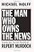 The Man Who Owns the News