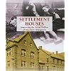 Settlement Houses: Improving the Social Welfare of America's Immigrants (The Progressive Movement, 1900-1920--Efforts to Reform America's New Industrial Society)