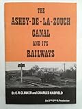 The Ashby-de-la-Zouch Canal and its railways
