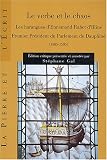 Le verbe et le chaos : Les harangues d'Ennemond Rabot d'Illins, premier pr�sident du Parlement de Dauphin� (1585-1595) (1CD audio)