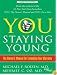 You, Staying Young: The Owner's Manual for Extending Your Warranty (Thorndike Large Print Health, Home and Learning)