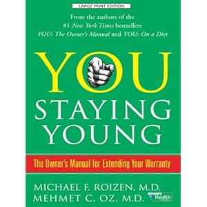 You, Staying Young: The Owner's Manual for Extending Your Warranty (Thorndike Health, Home & Learning)