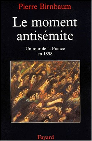 Le moment antisemite, un tour de la France en 1898