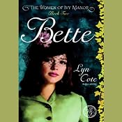 Bette: The Women of Ivy Manor, Book 2 | Lyn Cote