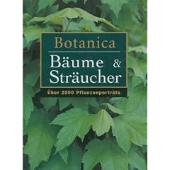 Botanica: B�ume und Str�ucher. �ber 2000 Pflanzenportraits
