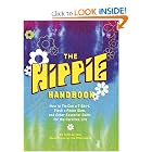 The Hippie Handbook: How to Tie-Dye a T-Shirt, Flash a Peace Sign, and Other Essential Skills for... by Chelsea Cain and Lia Miternique