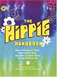 The Hippie Handbook: How to Tie-Dye a T-Shirt, Flash a Peace Sign, and Other Essential Skills for the Carefree Life The Hippie Handbook: How to Tie-Dye a T-Shirt, Flash a Peace Sign, and Other Essential Skills for the Carefree Life