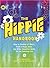 The Hippie Handbook: How to Tie-Dye a T-Shirt, Flash a Peace Sign, and Other Essential Skills for the Carefree Life