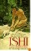 Ishi: Last of His Tribe (Bantam Starfire Books)