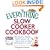 The Everything Slow Cooker Cookbook: 300 Delicious, Healthy Meals That You Can Toss in Your Crockery and Prepare in a Snap (Everything Series)