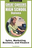 Sales, Marketing, Business, and Finance (Great Careers with a High School Diploma)